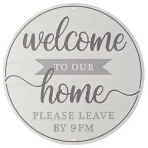 12" Metal Sign: Welcome To Our Home, Please Leave by 9