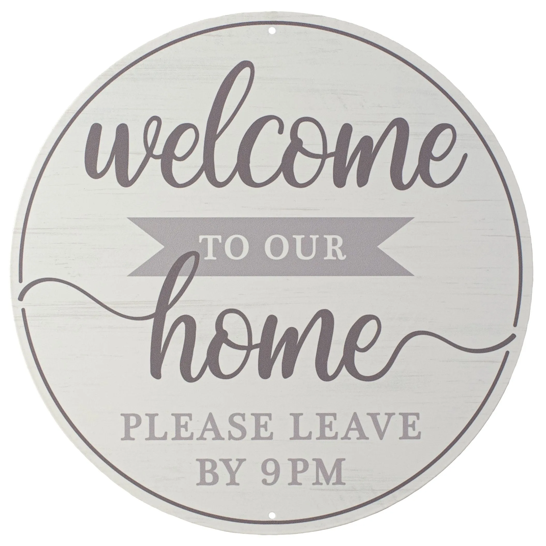 12" Metal Sign: Welcome To Our Home, Please Leave by 9