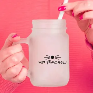 Friends - Mr. Rachel Mason Jar
