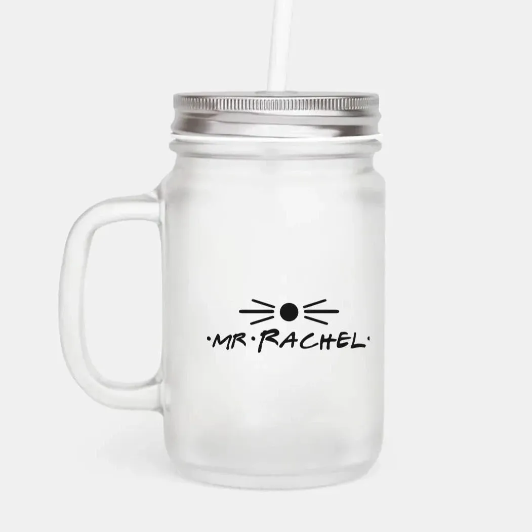 Friends - Mr. Rachel Mason Jar