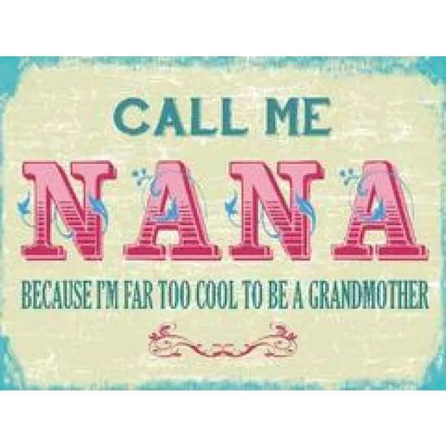 Metal Sign Small - Call Me Nana by The Original Metal Sign Company